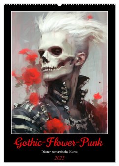 Gothic-Flower-Punk. Düster-romantische Kunst (Wandkalender 2025 DIN A2 hoch), CALVENDO Monatskalender - Calvendo;Hurley, Rose