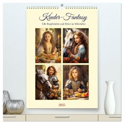 Kinder-Fantasy. Edle Burgfräulein und Ritter im Mittelalter (hochwertiger Premium Wandkalender 2025 DIN A2 hoch), Kunstdruck in Hochglanz - Calvendo;Hurley, Rose