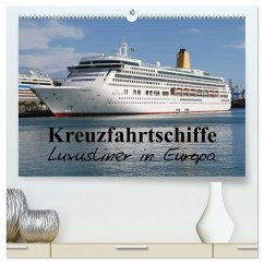 Kreuzfahrtschiffe in Europa (hochwertiger Premium Wandkalender 2025 DIN A2 quer), Kunstdruck in Hochglanz