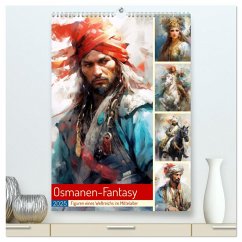 Osmanen-Fantasy. Figuren eines Weltreichs im Mittelalter (hochwertiger Premium Wandkalender 2025 DIN A2 hoch), Kunstdruck in Hochglanz