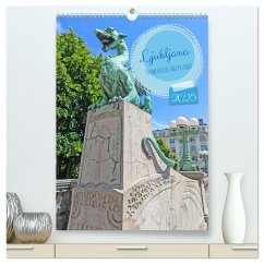 Ljubljana Sloweniens Hauptstadt (hochwertiger Premium Wandkalender 2025 DIN A2 hoch), Kunstdruck in Hochglanz