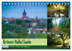 Grünes Halle/Saale - Meine wilde Händelstadt (Tischkalender 2025 DIN A5 quer), CALVENDO Monatskalender - Calvendo;Wasilewski, Martin