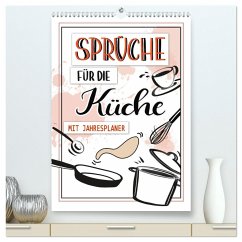 Sprüche für die Küche. Mit Jahresplaner (hochwertiger Premium Wandkalender 2025 DIN A2 hoch), Kunstdruck in Hochglanz - Calvendo;B-B Müller, Christine