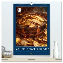 Der Geld-Anlock-Kalender (hochwertiger Premium Wandkalender 2025 DIN A2 hoch), Kunstdruck in Hochglanz - Calvendo;Waurick, Kerstin