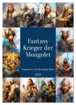 Fantasy-Krieger der Mongolei. Inspiriert von Dschingis Khan (Wandkalender 2025 DIN A2 hoch), CALVENDO Monatskalender - Calvendo;Hurley, Rose