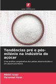 Tendências pré e pós-milénio na indústria do açúcar