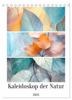 Kaleidoskop der Natur (Tischkalender 2025 DIN A5 hoch), CALVENDO Monatskalender