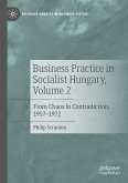 Business Practice in Socialist Hungary, Volume 2