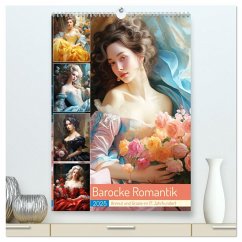 Barocke Romantik. Anmut und Grazie im 17. Jahrhundert (hochwertiger Premium Wandkalender 2025 DIN A2 hoch), Kunstdruck in Hochglanz