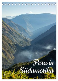 Peru in Südamerika (Tischkalender 2025 DIN A5 hoch), CALVENDO Monatskalender - Calvendo;X Tagen um die Welt, In