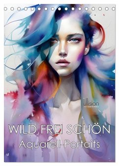 WILD FREI SCHÖN Aquarell-Portraits (Tischkalender 2025 DIN A5 hoch), CALVENDO Monatskalender