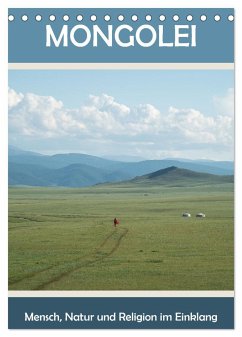 Mongolei - Mensch, Natur und Religion im Einklang (Tischkalender 2025 DIN A5 hoch), CALVENDO Monatskalender