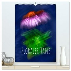 Floraler Tanz (hochwertiger Premium Wandkalender 2025 DIN A2 hoch), Kunstdruck in Hochglanz - Calvendo;Richter, Hardy