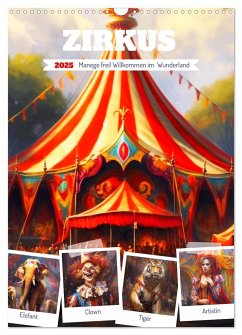 Zirkus. Manege frei! Willkommen im nostalgischen Wunderland (Wandkalender 2025 DIN A3 hoch), CALVENDO Monatskalender