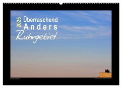 Überraschend Anders Ruhrgebiet (Wandkalender 2025 DIN A2 quer), CALVENDO Monatskalender