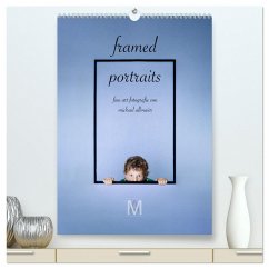 framed portraits - fine art Fotografie von Michael Allmaier (hochwertiger Premium Wandkalender 2025 DIN A2 hoch), Kunstdruck in Hochglanz