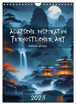 Asiatische Inspiration Fernöstlicher Art - Dunkle Werke (Wandkalender 2025 DIN A4 hoch), CALVENDO Monatskalender