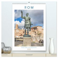 Rom - Kunst, Kultur und Geschichte (hochwertiger Premium Wandkalender 2025 DIN A2 hoch), Kunstdruck in Hochglanz