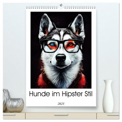 Hunde im Hipster Stil (hochwertiger Premium Wandkalender 2025 DIN A2 hoch), Kunstdruck in Hochglanz