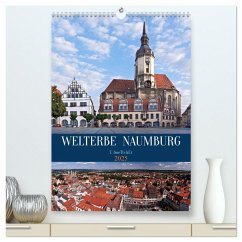 Welterbe Naumburg (hochwertiger Premium Wandkalender 2025 DIN A2 hoch), Kunstdruck in Hochglanz