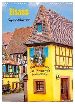 Elsass - Impressionen (Wandkalender 2025 DIN A3 hoch), CALVENDO Monatskalender - Calvendo;Schwarze, Nina