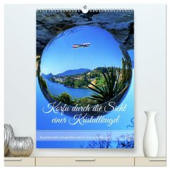 Korfu durch die Sicht einer Kristallkugel (hochwertiger Premium Wandkalender 2025 DIN A2 hoch), Kunstdruck in Hochglanz