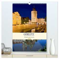 GÖRLITZ - Kleinod in der Lausitz (hochwertiger Premium Wandkalender 2025 DIN A2 hoch), Kunstdruck in Hochglanz