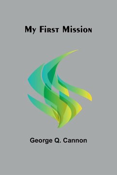 My First Mission - Q. Cannon, George