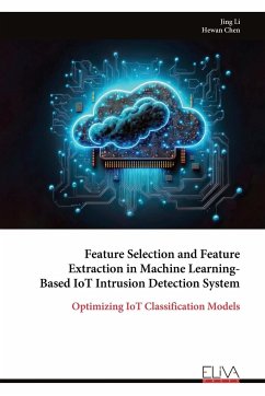 Feature Selection and Feature Extraction in Machine Learning- Based IoT Intrusion Detection System - Li, Jing; Chen, Hewan