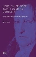 Hegelin Felsefe Tarihi Üzerine Dersleri - Wilhelm Friedrich Hegel, Georg