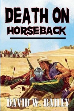 Death On Horseback - Bailey, David W.