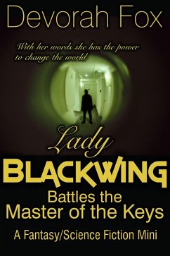 Cover Lady Blackwing Battles the Master of the Keys, A Fantasy/Science Fiction Mini (eBook, ePUB)