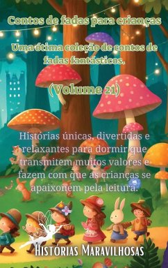 Contos de fadas para crianças Uma ótima coleção de contos de fadas fantásticos. (Volume 21) - Maravilhosas, Histórias