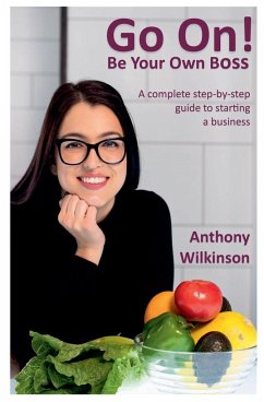 Go On! Be Your Own Boss - Wilkinson, Anthony