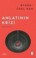 Anlatinin Krizi - Han, Byung-Chul