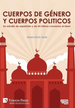 Cover Cuerpos de género y cuerpos politicos. Un estudio de españoles y de US latinos conversos al islam