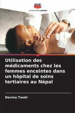 Utilisation des médicaments chez les femmes enceintes dans un hôpital de soins tertiaires au Népal - Twati, Devina