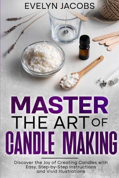 Master the Art of Candle Making - Jacobs, Evelyn