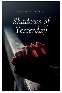 Shadows of Yesterday - Ibitoye, Rehoboth Ololade