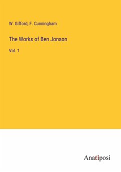 The Works of Ben Jonson - Gifford, W.; Cunningham, F.