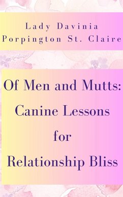 Cover Of Men and Mutts: Canine Lessons for Relationship Bliss (eBook, ePUB)