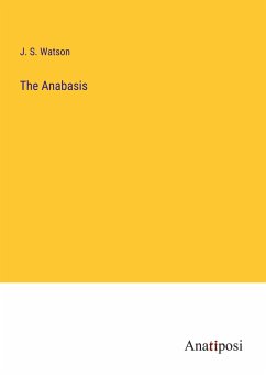 The Anabasis - Watson, J. S.