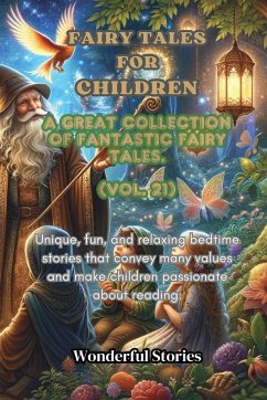 Children's Fables A great collection of fantastic fables and fairy tales. (Vol.21) - Stories, Wonderful
