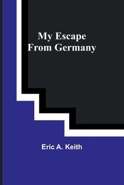 My Escape from Germany - A. Keith, Eric