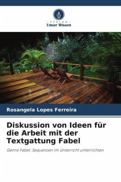 Diskussion von Ideen für die Arbeit mit der Textgattung Fabel - Lopes Ferreira, Rosangela