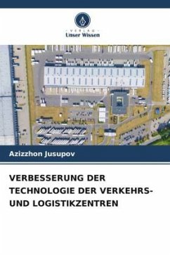 VERBESSERUNG DER TECHNOLOGIE DER VERKEHRS- UND LOGISTIKZENTREN - Jusupov, Azizzhon