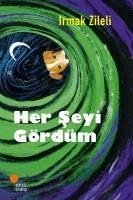 Her Seyi Gördüm - Zileli, Irmak