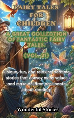 Children's Fables A great collection of fantastic fables and fairy tales. (Vol.21) - Stories, Wonderful