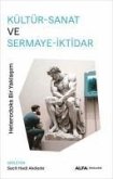 Kültür-Sanat Ve Sermaye-Iktidar;Heterodoks Bir Yaklasim