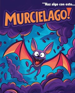 ¡Haz algo con esto ¡MURCIÉLAGO! - Hayes, Eloise